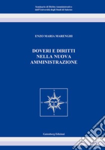 Doveri e diritti nella nuova amministrazione libro di Marenghi Enzo Maria