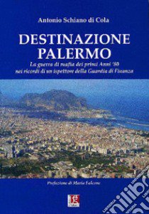 Destinazione Palermo libro di Schiano di Cola Antonio