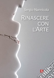 Sergio Nannicola. Rinascere con l'arte libro di Frac (cur.)