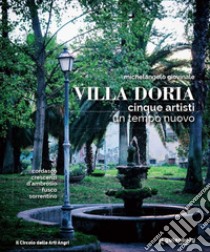 Villa Doria. Cinque artisti, un tempo nuovo. Ediz. illustrata libro di Giovinale M. (cur.)