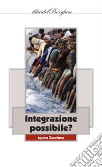 Integrazione (im)possibile? libro di Zacchera Marco