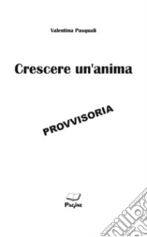 Crescere un'anima libro di Pasquali Valentina