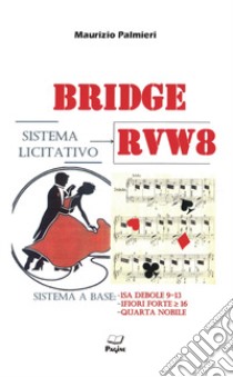 Bridge. Sistema licitativo RVW8 libro di Palmieri Maurizio