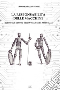 La responsabilità delle macchine libro di Sciarra Manfredi Nicola