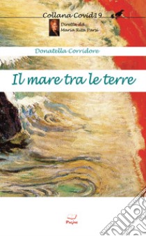 Il mare tra le terre libro di Corridore Donatella