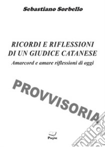 Ricordi e riflessioni di un giudice catanese libro di Sorbello Sebastiano