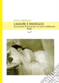 L'amore è risveglio libro di Cordeschi Paola