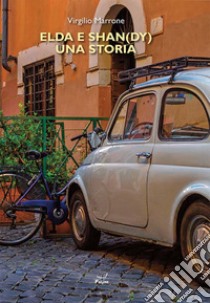 Elda e Shan(dy). Una storia libro di Marrone Virgilio