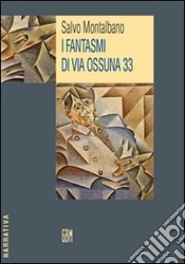 I fantasmi di via Ossuna 33 libro di Montalbano Salvo