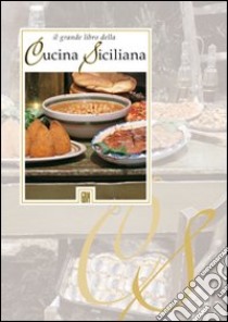 Il grade libro della cucina siciliana libro