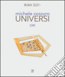 Michele Cossyro. Universi. Ori. Ediz. multilingue libro di Corà B. (cur.)