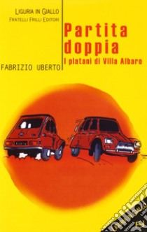 Partita doppia. I platani di villa Albaro libro di Uberto Fabrizio