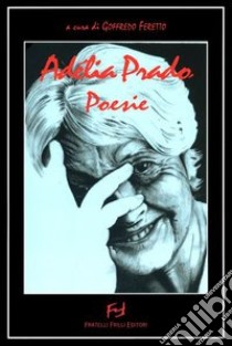 Poesie libro di Prado Adélia; Feretto G. (cur.)