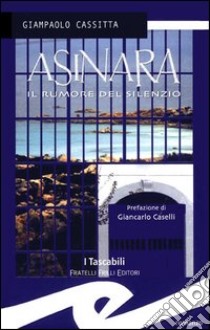 Asinara. Il rumore del silenzio libro di Cassitta Giampaolo