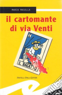 Il cartomante di via Venti libro di Masella Maria