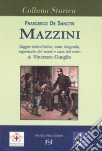 Mazzini libro di De Sanctis Francesco; Gueglio V. (cur.)