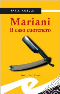 Mariani. Il caso Cuorenero libro di Masella Maria