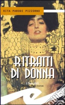 Ritratti di donna libro di Parodi Pizzorno Rita