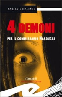 Quattro demoni per il commissario Narducci libro di Crescenti Marina