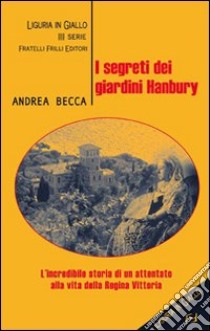 I segreti dei giardini Hanbury libro di Becca Andrea