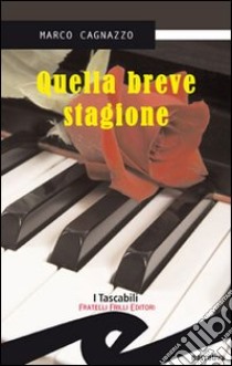 Quella breve stagione libro di Cagnazzo Marco