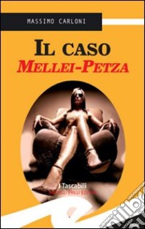 Caso Mellei Petza libro di Carloni Massimo