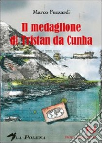 Medaglione di Tristan da Cunha libro di Fezzardi Marco