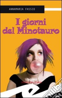 I giorni del Minotauro libro di Fassio Annamaria