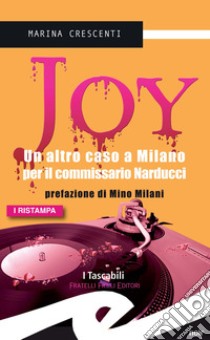 Joy. Un altro caso a Milano per il commissario Narducci libro di Crescenti Marina