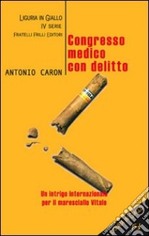 Congresso medico con delitto libro di Caron Antonio