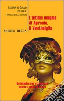 L'ultimo enigma di Aprosio libro di Becca Andrea