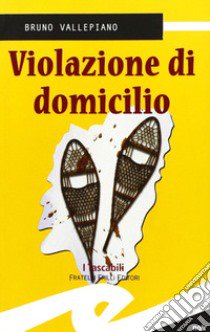 Violazione di domicilio libro di Vallepiano Bruno