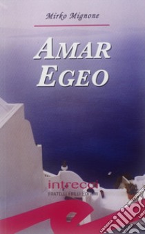 Amar Egeo libro di Mignone Mirko