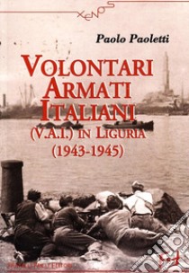 Volontari armati italiani libro di Paoletti Paolo