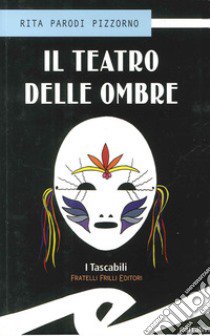 Teatro delle ombre libro di Parodi Pizzorno Rita