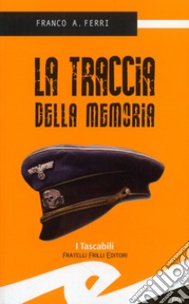 Traccia della memoria libro di Ferri Simona