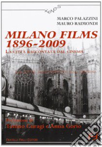 Milano films 1896-2009. La città raccontata dal cinema libro di Palazzini Marco