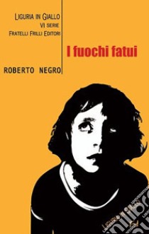 I Fuochi fatui. Un'indagine del commissario Scichilone libro di Negro Roberto