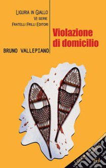 Violazione di domicilio libro di Vallepiano Bruno