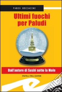 Ultimi fuochi per Paludi libro di Beccacini Fabio