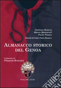 Almanacco storico del Genoa libro di Maiorca G.; Montaruli M.; Pisano P.