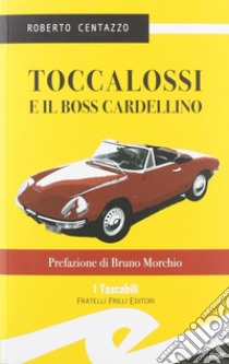 Toccalossi e il boss Cardellino. Genova, 1977 libro di Centazzo Roberto