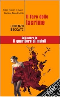 Il faro delle lacrime libro di Beccati Lorenzo