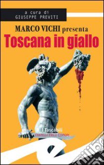 Toscana in giallo libro di Previti G. (cur.)