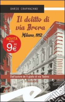 Il delitto di via Brera. Milano, 1952 libro di Crapanzano Dario