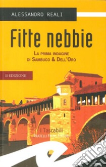 Fitte nebbie. La prima indagine di Sambuco & Dell'Oro libro di Reali Alessandro