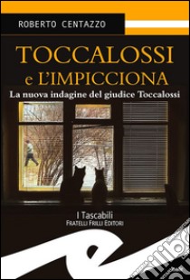 Toccalossi e l'impicciona libro di Centazzo Roberto