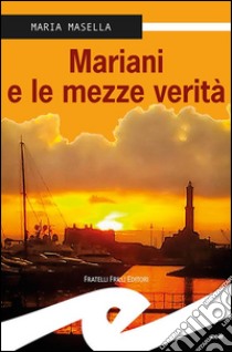 Mariani e le mezze verità libro di Masella Maria