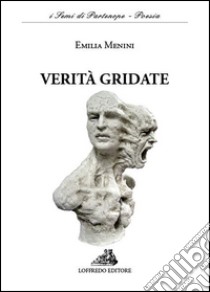 Verità gridate libro di Mennini Emilia