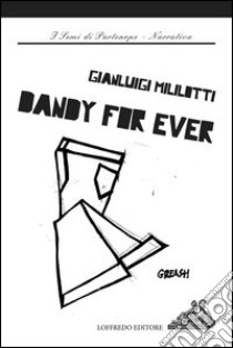 Dandy for ever libro di Mililotti Gianluigi